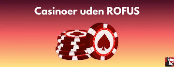 De Bedste Kasinoer Uden Rofus - Spil uden Begrænsninger