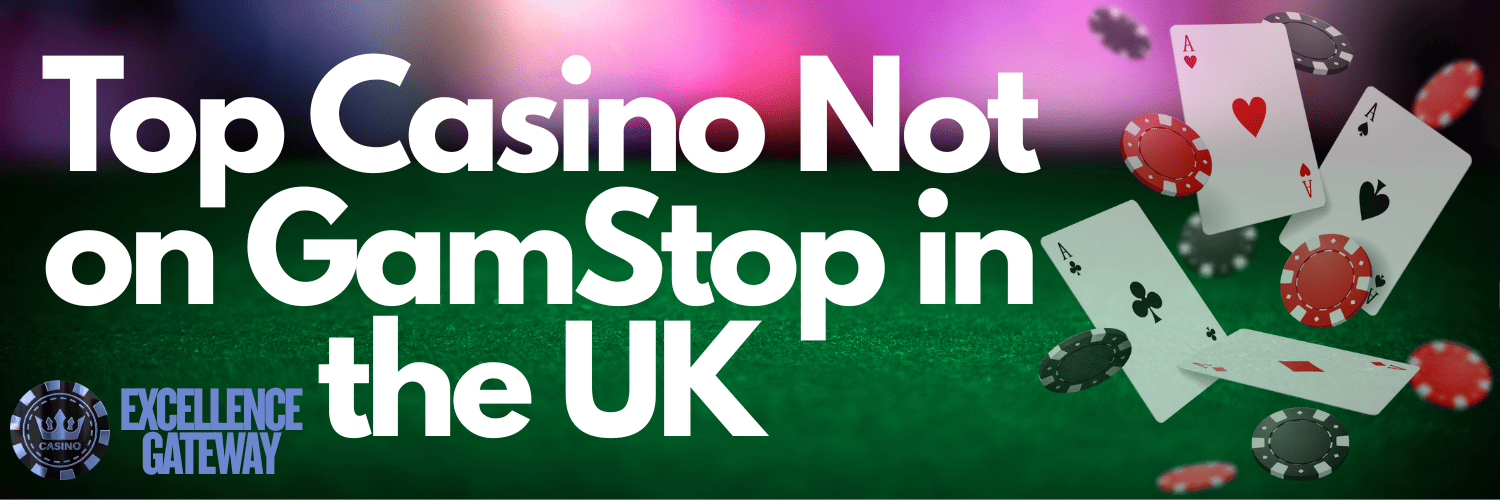 Explore Trusted Casinos Not on GamStop for a Thrilling Gaming Experience