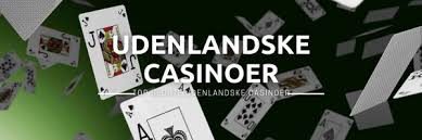 Udenlandske Casinoer Uden NemID En Guide til Sikker Spiloplevelse 485489488