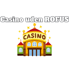 Udenlandske Casinoer uden ROFUS Oplev Spilverden uden Begrænsninger