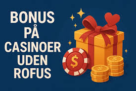 Casino uden ROFUS og Gratis Spins - Din Guide til Bedste Tilbud